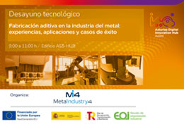 Desayuno tecnológico. Fabricación aditiva en la industria del metal